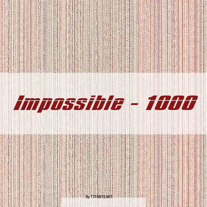 Impossible - 1000 example